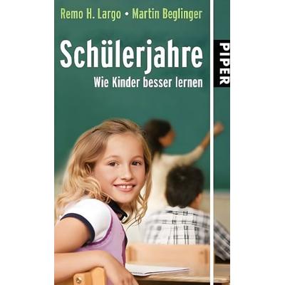 Schülerjahre, Gebundene Ausgabe von Martin Beglinger,Remo H. Largo, Piper