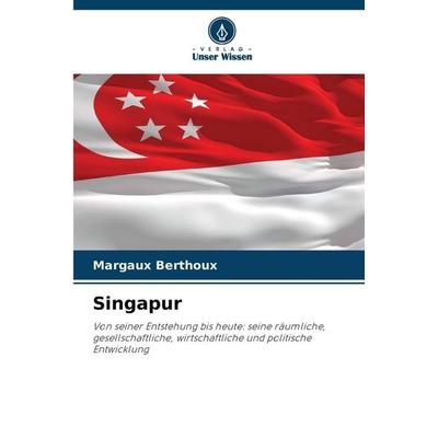Singapur, Taschenbuch von Margaux Berthoux, Verlag Unser Wissen