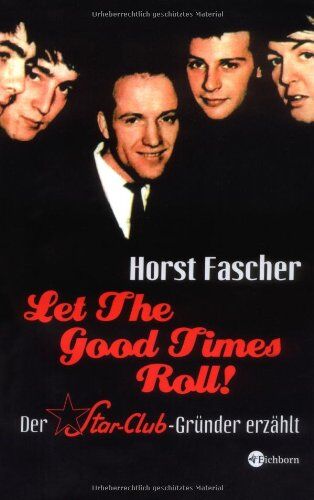 Horst Fascher - Let the good times roll: Der Star-Club-Gründer erzählt - Preis vom 10.10.2026 11:48:34 h