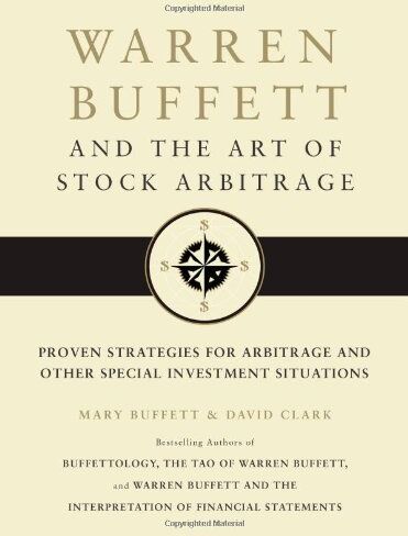Mary Buffett - Warren Buffett and the Art of Stock Arbitrage: Proven Strategies for Arbitrage and Other Special Investment Situations - Preis vom 30.09.2026 09:01:18 h