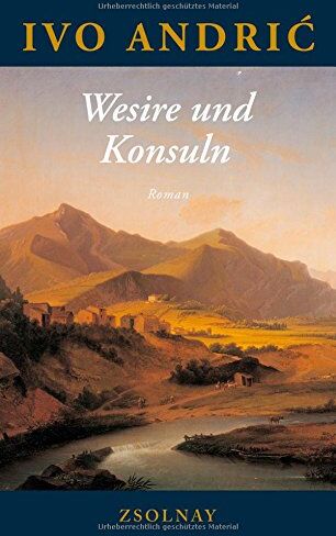 Ivo Andric - Wesire und Konsuln: Roman - Preis vom 13.10.2026 19:28:25 h