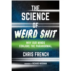The Science of Weird Shit, Sachbücher von Chris French