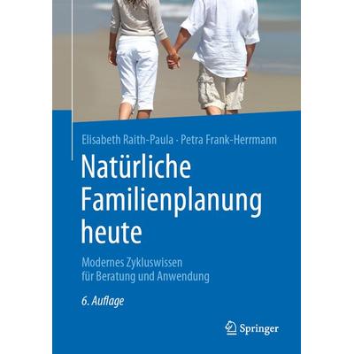 Natürliche Familienplanung heute, Taschenbuch von Elisabeth Raith-Paula,Petra Frank-Herrmann, Springer Berlin, 978-3-662-59310-3