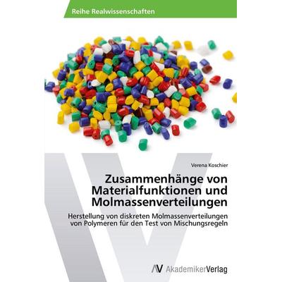 Zusammenhänge von Materialfunktionen und Molmassenverteilungen, Taschenbuch von Verena Koschier, AV Akademikerverlag, 978-3-639-64351-0