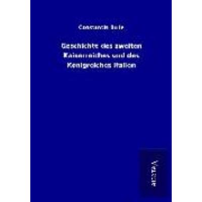 Geschichte des zweiten Kaiserreiches und des Königreiches Italien, Taschenbuch von Constantin Bulle, BoD - Books on Demand