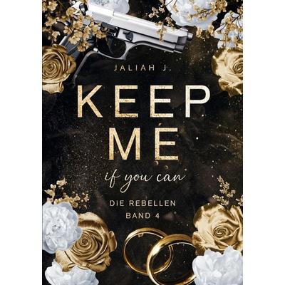 KEEP ME, Taschenbuch von Jaliah J., BoD – Books on Demand, 978-3-7597-3541-6