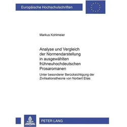 Analyse und Vergleich der Normendarstellung in ausgewählten frühneuhochdeutschen Prosaromanen, Fachbücher von Markus Kohlmeier