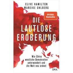 Die lautlose Eroberung, Sachbücher von Clive Hamilton