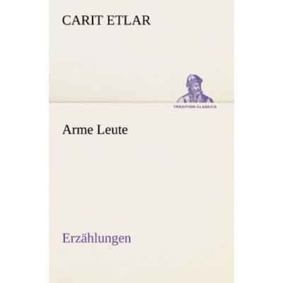 Arme Leute, Taschenbuch von Carit Etlar, Tredition, 978-3-8424-1522-5