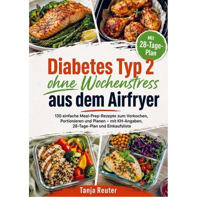 Diabetes Typ 2 ohne Wochenstress aus dem Airfryer, Taschenbuch von Tanja Reuter, Bookmundo, 978-94-038-5561-5