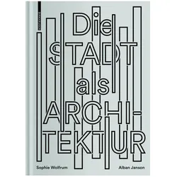 Die Stadt als Architektur, Fachbücher von Alban Janson, Sophie Wolfrum