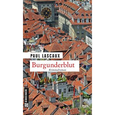 Burgunderblut, Taschenbuch von Paul Lascaux, Gmeiner-Verlag, 978-3-8392-1602-6