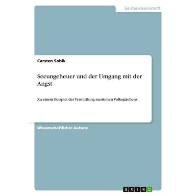 Seeungeheuer und der Umgang mit der Angst, Taschenbuch von Carsten Sobik, GRIN, 978-3-640-28716-1