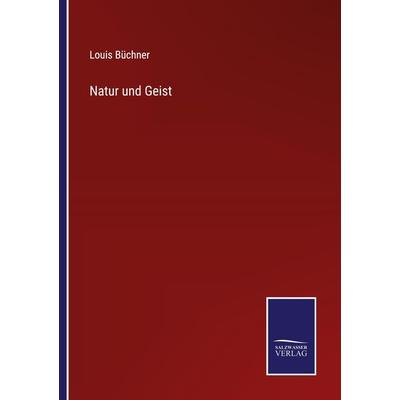 Natur und Geist, Taschenbuch von Louis Büchner, Outlook, 978-3-375-09448-5