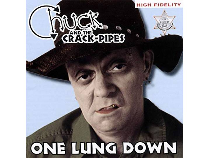 Chuck And The Crack-Pipes - One Lung Down