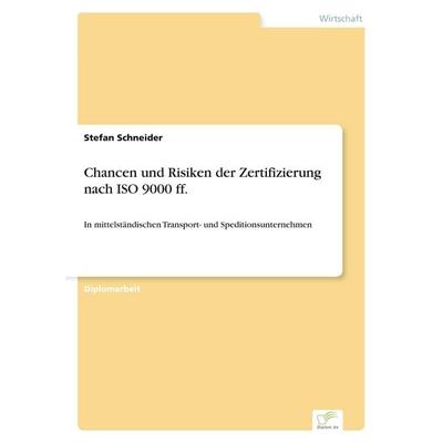 Chancen und Risiken der Zertifizierung nach ISO 9000 ff., Taschenbuch von Stefan Schneider, GRIN, 978-3-8386-3747-1