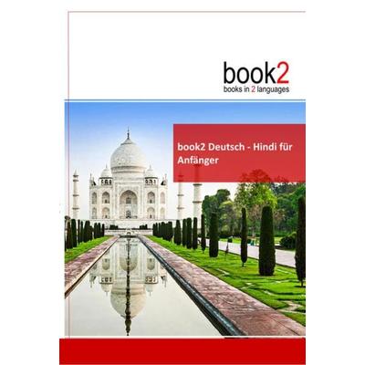 book2 Deutsch - Hindi für Anfänger, Taschenbuch von Johannes Schumann, Goethe Verlag, 978-3-938141-16-8