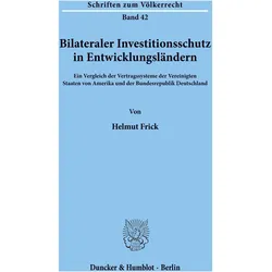 Bilateraler Investitionsschutz in Entwicklungslndern, Fachbücher von Helmut Frick