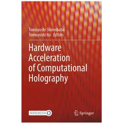 Hardware Acceleration of Computational Holography, Fachbücher von Tomoyoshi Shimobaba, Tomoyoshi Ito