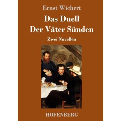 Das Duell / Der Väter Sünden, Gebundene Ausgabe von Ernst Wichert, Hofenberg, 978-3-7437-2507-2