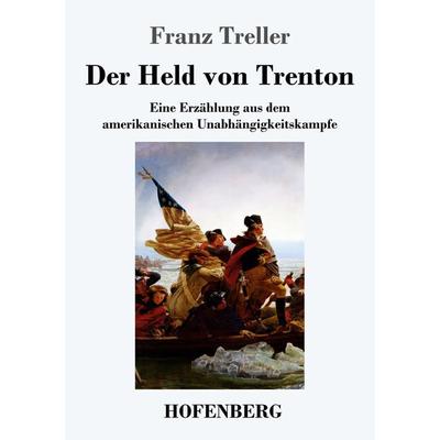 Der Held von Trenton, Taschenbuch von Franz Treller, Hofenberg, 978-3-7437-2947-6
