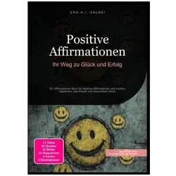 Salbei:Positive Affirmationen: Ihr Weg, Ratgeber von Eka A.I. Salbei