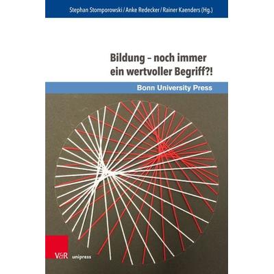 Bildung – noch immer ein wertvoller Begriff?!, Gebundene Ausgabe von , V&R Unipress, 978-3-8471-0921-1