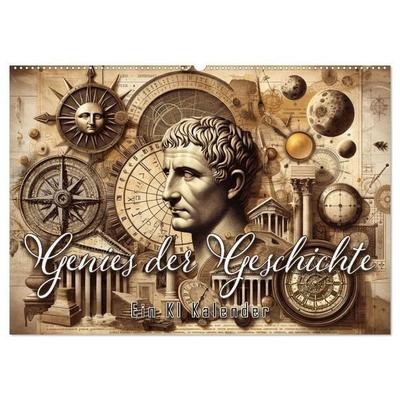 Genies der Geschichte - Ein KI Kalender (Wandkalender 2027 DIN A2 quer), CALVENDO Monatskalender