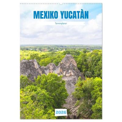 Mexiko Yucatán Terminplaner (Wandkalender 2026 DIN A2 hoch), CALVENDO Monatskalender