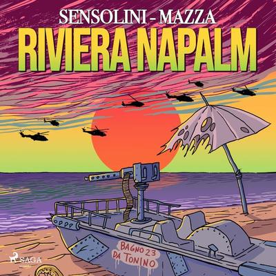 Riviera Napalm - Jack Sensolini,Luca Mazza, Audio, 9788728396322