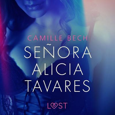 Señora Alicia Tavares - eroottinen novelli - Camille Bech, Audio, 9788726414356