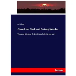 Chronik der Stadt und Festung Spandau, Fachbücher von A Krüger
