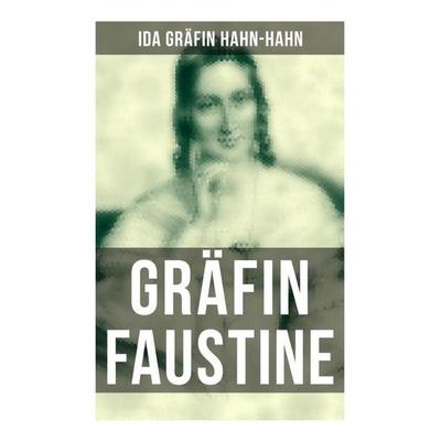 Gräfin Faustine, Taschenbuch von Ida Gräfin Hahn-Hahn, Musaicum Books, 978-80-272-6138-3