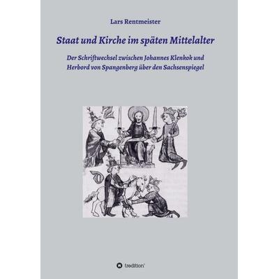 Staat und Kirche im späten Mittelalter, Taschenbuch von Lars Rentmeister, Tredition, 978-3-7345-1930-7