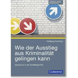 Wie der Ausstieg aus Kriminalität gelingen kann, Fachbücher von Wolfgang Krell