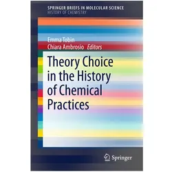Theory Choice in the History of Chemical Practices, Fachbücher von Emma Tobin, Chiara Ambrosio