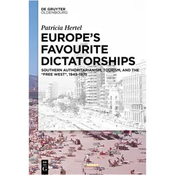 Europe’s Favourite Dictatorships, Fachbücher von Patricia Hertel