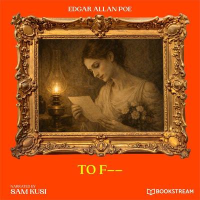 To F-- - Edgar Allan Poe, Audio, 9783711952837