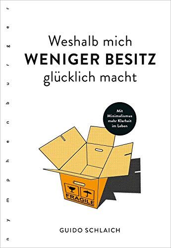 Guido Schlaich - Weshalb mich weniger Besitz glücklich macht: Mit Minimalismus mehr Klarheit im Leben - Preis vom 09.10.2026 07:28:09 h