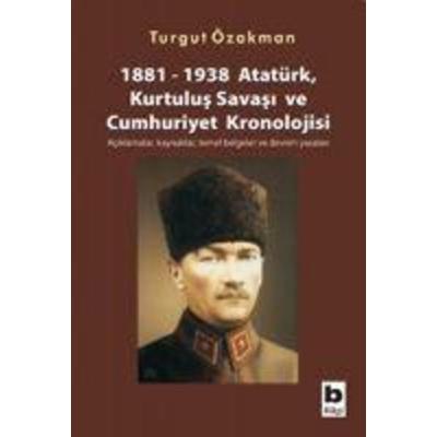 1881-1938 Atatürk, Kurtulus Savasi ve Cumhuriyet Kronolojisi, Taschenbuch von Turgut Özakman, Bilgi Yayinevi, 978-975-494-816-5