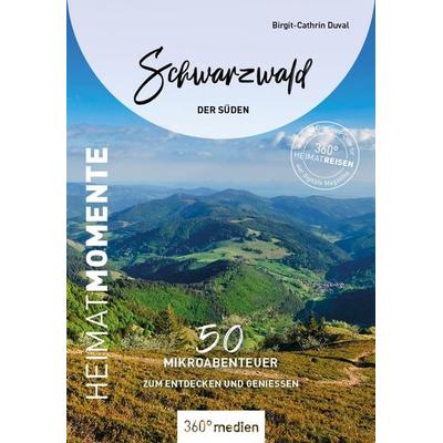 Schwarzwald - Der Süden - HeimatMomente, Taschenbuch von Birgit-Cathrin Duval, 360° medien, 978-3-96855-383-2