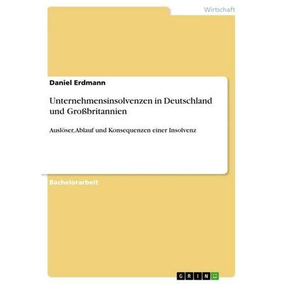 Unternehmensinsolvenzen in Deutschland und Großbritannien, Taschenbuch von Daniel Erdmann, GRIN, 978-3-640-85080-8
