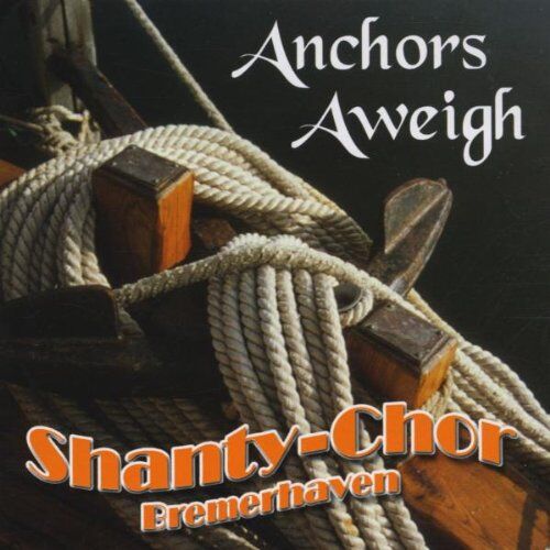 Shanty-Chor Bremerhaven - Anchors Aweigh - Preis vom 19.10.2026 19:33:35 h