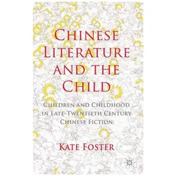 Chinese Literature and the Child, Fachbücher von K Foster, K. Foster