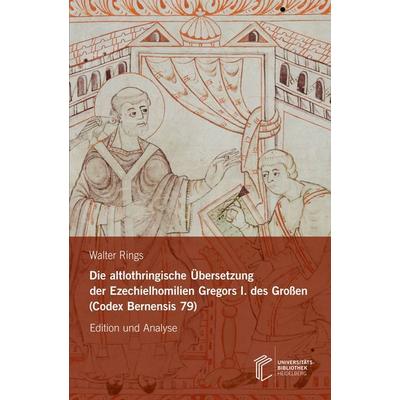 Die altlothringische Übersetzung der Ezechielhomilien Gregors I. des Großen (Codex Bernensis 79), Gebundene Ausgabe von Walter Rings, Heibooks,