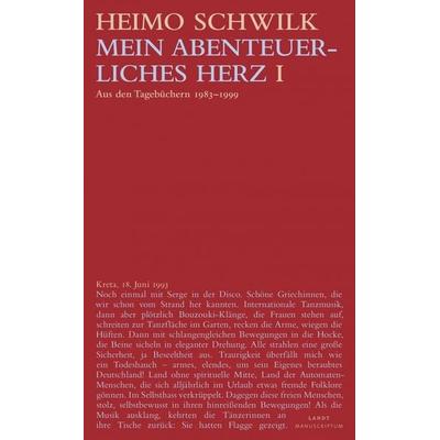Mein abenteuerliches Herz (1), Gebundene Ausgabe von Heimo Schwilk, Manuscriptum Verlagsbuchhandlung, 978-3-948075-34-7