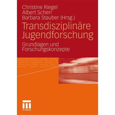 Transdisziplinäre Jugendforschung, Taschenbuch von Christine Riegel,Barbara Stauber,Albert Scherr, VS Verlag für Sozialwissenschaften,