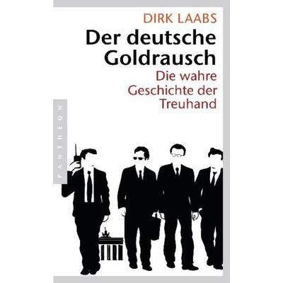 Der deutsche Goldrausch, Taschenbuch von Dirk Laabs, Pantheon, 978-3-570-55164-6