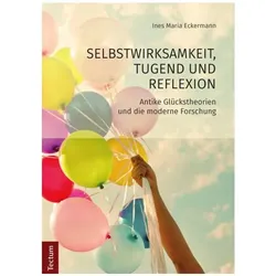 Selbstwirksamkeit, Tugend und Reflexion, Fachbücher von Ines M. Eckermann