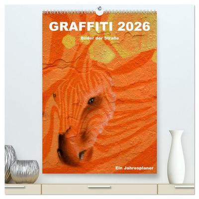 GRAFFITI 2026 / Planer (hochwertiger Premium Wandkalender 2026 DIN A2 hoch), Kunstdruck in Hochglanz